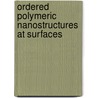 Ordered Polymeric Nanostructures At Surfaces door G. Julius Vansco