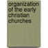 Organization of the Early Christian Churches