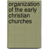Organization of the Early Christian Churches by Edwin Hatch