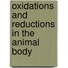 Oxidations And Reductions In The Animal Body by Henry Drysdale Dakin