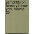 Pamphlets on Forestry in New York, Volume 20