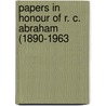 Papers in Honour of R. C. Abraham (1890-1963 door Philip J. Jaggar