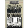 Paradox of Southern Progressivism, 1880-1930 door William A. Link