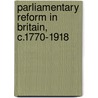 Parliamentary Reform In Britain, C.1770-1918 door Eric J. Evans