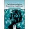 Participatory Action Research in Health Care door Tina Koch