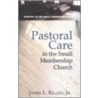 Pastoral Care In The Small Membership Church door James L. Killen