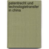 Patentrecht und Technologietransfer in China by Yuanshi Bu