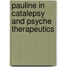 Pauline In Catalepsy And Psyche Therapeutics door Joseph Poulin
