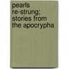 Pearls Re-Strung; Stories From The Apocrypha by Mrs H.S. Mackarness