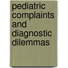 Pediatric Complaints and Diagnostic Dilemmas by Stephen Ludwig