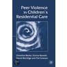 Peer Violence In Children's Residential Care door Emma Renold