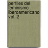 Perfiles del Feminismo Iberoamericano Vol. 2 by Maria L. Femenias