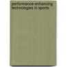 Performance-Enhancing Technologies In Sports door Thomas Murray