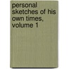 Personal Sketches Of His Own Times, Volume 1 by Townsend Young