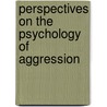 Perspectives On The Psychology Of Aggression door Onbekend