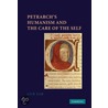 Petrarch's Humanism and the Care of the Self by Gur Zak