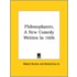 Philosophaster, A New Comedy Written In 1606