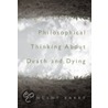 Philosophical Thinking about Death and Dying door Vincent E. Barry