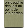 Philosophie Des Lois Au Point de Vue Chrtien by Louis Eugï¿½Ne Marie Bautain