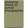 Photoshop Effects for Portrait Photographers door Christopher Grey