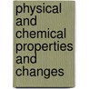 Physical and Chemical Properties and Changes door Jenny Karpelenia