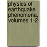 Physics of Earthquake Phenomena, Volumes 1-2 door Cargill Gilston Knott