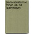 Piano Sonata In C Minor, Op. 13 (Pathetique)