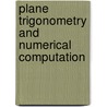 Plane Trigonometry And Numerical Computation by John Wesley Young