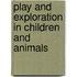 Play and Exploration in Children and Animals