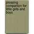 Pleasing Companion for Little Girls and Boys