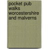 Pocket Pub Walks Worcestershire And Malverns by Roger Noyce