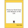 Poems By David Gray With Memoirs Of His Life door David Gray