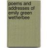 Poems and Addresses of Emily Green Wetherbee door Emily Greene Wetherbee