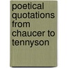 Poetical Quotations From Chaucer To Tennyson door Samuel Austin Allibone