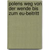 Polens Weg Von Der Wende Bis Zum Eu-beitritt door Piotr Buras