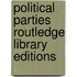 Political Parties Routledge Library Editions