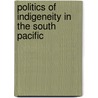 Politics of Indigeneity in the South Pacific door Hermann Mückler