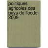 Politiques Agricoles Des Pays De L'ocde 2009 door Onbekend