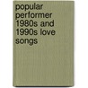 Popular Performer 1980s and 1990s Love Songs door Onbekend