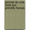 Portrait Du Xvie Sicle Aux Primitifs Franais door Louis Dimier