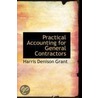 Practical Accounting For General Contractors by Harris Denison Grant