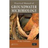 Practical Manual of Groundwater Microbiology door D.R. Cullimore