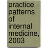 Practice Patterns Of Internal Medicine, 2003 door Sara L. Thran
