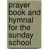 Prayer Book and Hymnal for the Sunday School door George Wolfe Shinn