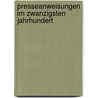 Presseanweisungen im zwanzigsten Jahrhundert by Jürgen Wilke