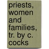 Priests, Women and Families, Tr. by C. Cocks by Jules Michellet