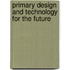 Primary Design and Technology for the Future