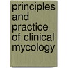 Principles and Practice of Clinical Mycology door F.C. Odds