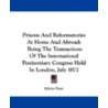 Prisons and Reformatories at Home and Abroad door Onbekend