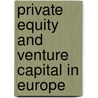 Private Equity And Venture Capital In Europe by Stefano Caselli